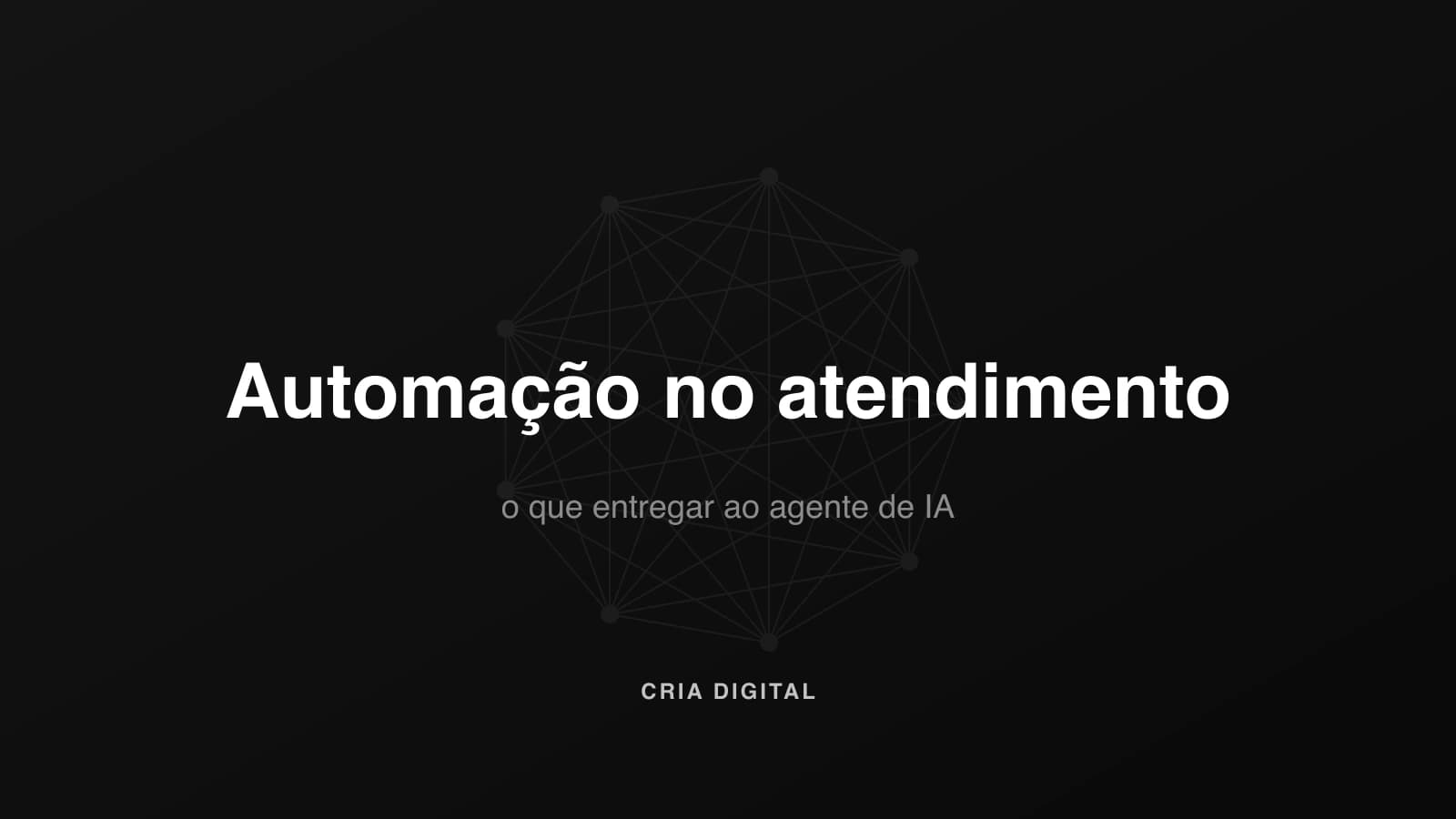 Automação no atendimento: o que dá para entregar ao agente e o que fica com gente